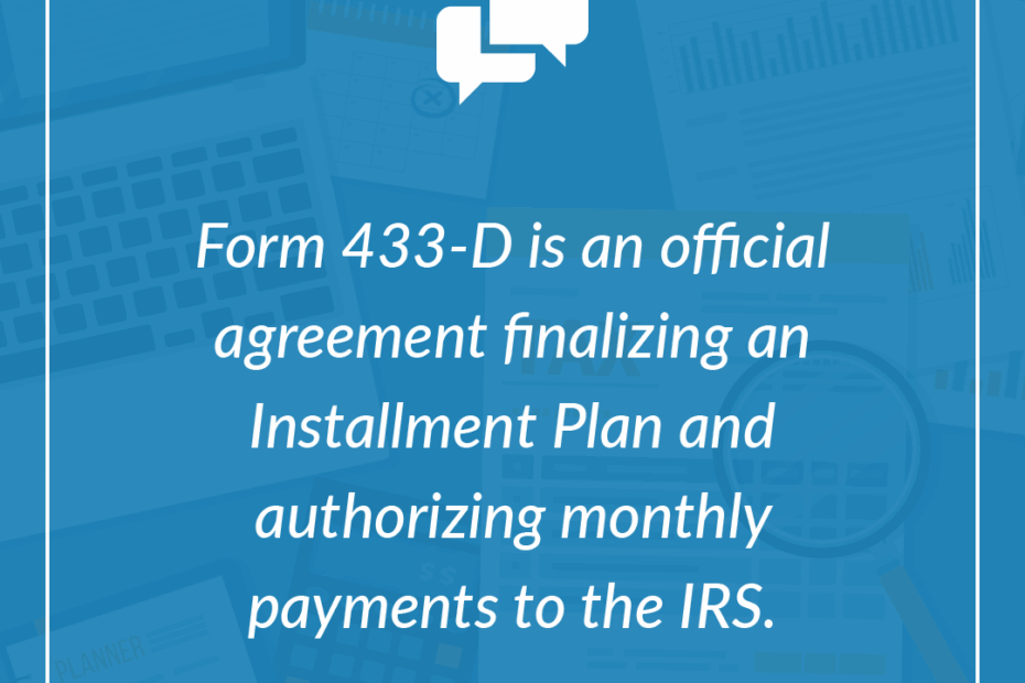 How To Complete An IRS Form 433 D Installment Agreement